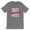 Trust The Process Shirt (unisex) - Killer Fit Gear