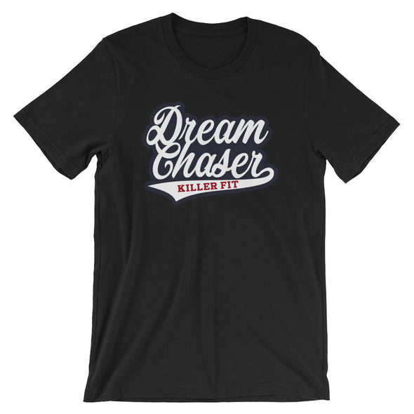 Dream Chaser Unisex Shirt - Killer Fit Gear